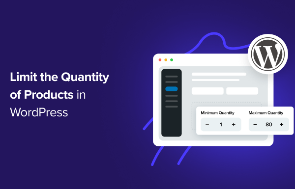 How to Limit Purchase Quantity in WordPress (Step by Step) - limit the quantity of products purchased in WordPress OG 1 | Useful Resources | Empowering Your Digital Journey with Expert Insights