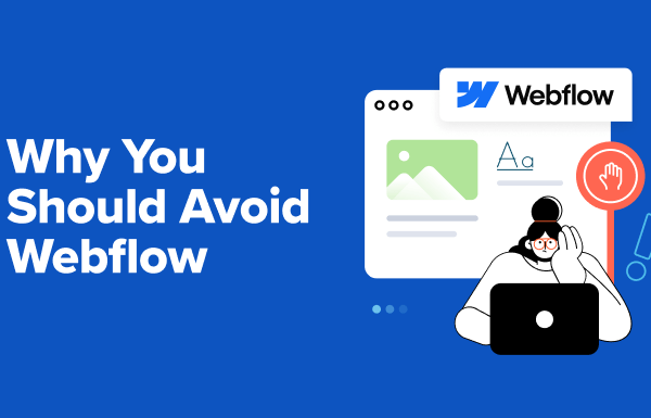 Why You Should Avoid Webflow (+ Use This Alternative Instead) - why you should avoid webflow in post 1 | Useful Resources | Empowering Your Digital Journey with Expert Insights