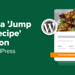 How to Add a ‘Jump to Recipe’ Button in WordPress (2 Easy Ways) - add a jump to recipe button in post 1 | Useful Resources | Empowering Your Digital Journey with Expert Insights