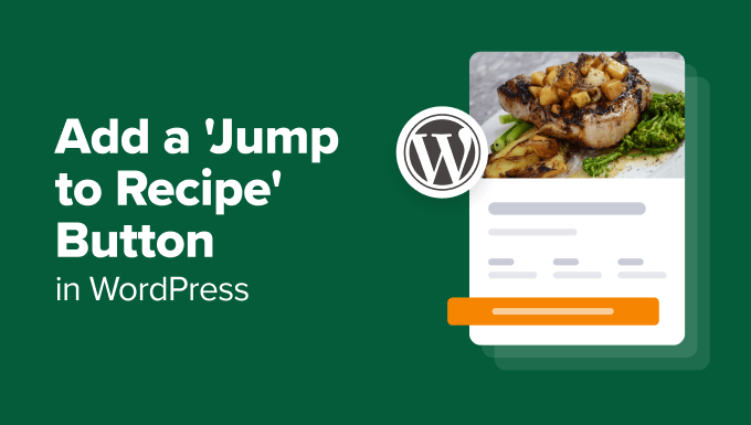 How to Add a ‘Jump to Recipe’ Button in WordPress (2 Easy Ways) - add a jump to recipe button in post 1 | Useful Resources | Empowering Your Digital Journey with Expert Insights