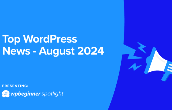 WordPress News Aug 2024: AI Features, New Default Theme & More - top wordpress news august 2024 in post 1 | Useful Resources | Empowering Your Digital Journey with Expert Insights