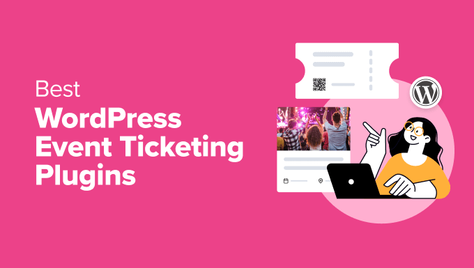 7 Best WordPress Event Ticketing Plugins for 2024 (Tested) - best event ticketing plugins 1 | Useful Resources | Empowering Your Digital Journey with Expert Insights