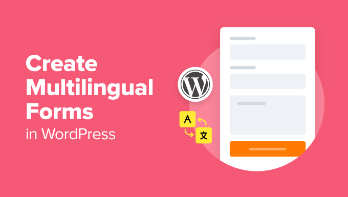 How to Create Multilingual Forms in WordPress (2 Methods) - create multilingual forms in post 1 | Useful Resources | Empowering Your Digital Journey with Expert Insights