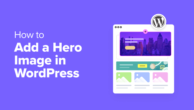 How to Add a Hero Image in WordPress (4 Easy Ways) - add a hero image in wordpress in post 1 | Useful Resources | Empowering Your Digital Journey with Expert Insights