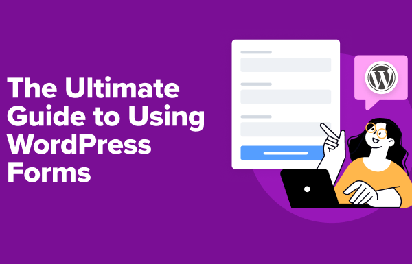 The Ultimate Guide to Using WordPress Forms (All You Need to Know) - the ultimate guide to using wordpress forms in post 1 | Useful Resources | Empowering Your Digital Journey with Expert Insights