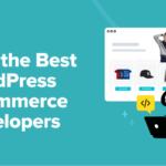 How to Hire the Best WordPress eCommerce Developers (Expert Tips) - hire the best wordpress ecommerce developers in post 1 | Useful Resources | Empowering Your Digital Journey with Expert Insights