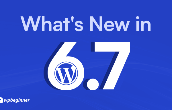 What’s New in WordPress 6.7 (Features and Screenshots) - whats new in wordpress 67 og 1 1 | Useful Resources | Empowering Your Digital Journey with Expert Insights